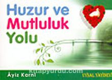 Huzur ve Mutluluk Yolu cep boy - Dr. Aiz B. Abdillah El-Karni