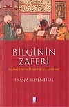 Bilginin Zaferi / İslam D&uuml;ş&uuml;ncesinde Bilgi Kavramı