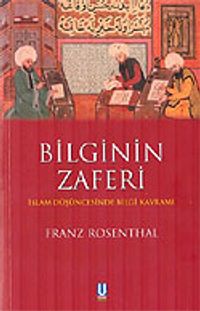 Bilginin Zaferi / İslam Düşüncesinde Bilgi Kavramı