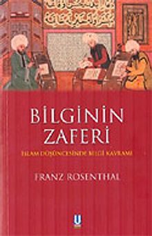 Bilginin Zaferi / İslam Düşüncesinde Bilgi Kavramı