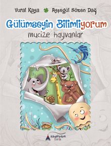 Gülümseyin Bilimliyorum (Mucize Hayvanlar)