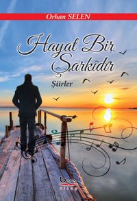 Hayat Bir Şarkıdır Şiirler 