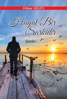 Hayat Bir Şarkıdır Şiirler 