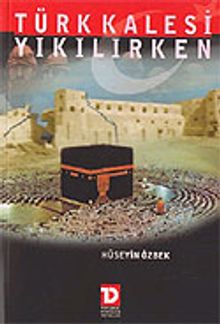 Türk Kalesi Yıkılırken