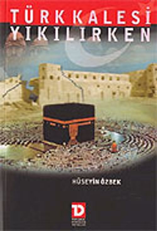 Türk Kalesi Yıkılırken