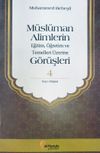 M&uuml;sl&uuml;man Alimlerin Eğitim, &Ouml;ğretim ve Temelleri &Uuml;zerine G&ouml;r&uuml;şleri 4