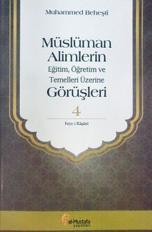 Müslüman Alimlerin Eğitim, Öğretim ve Temelleri Üzerine Görüşleri 4