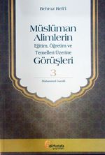 Müslüman Alimlerin Eğitim, Öğretim ve Temelleri Üzerine Görüşleri 3