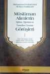 M&uuml;sl&uuml;man Alimlerin Eğitim, &Ouml;ğretim ve Temelleri &Uuml;zerine G&ouml;r&uuml;şleri 1