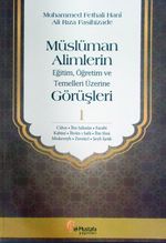Müslüman Alimlerin Eğitim, Öğretim ve Temelleri Üzerine Görüşleri 1