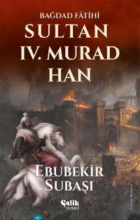 Bağdat Fatihi Sultan IV. Murad Han
