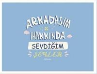 Arkadaşım Hakkında Sevdiğim Şeyler
