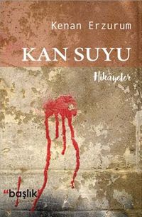 Kan Suyu & Hikayeler