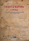 Trakya Raporu (1934) & Umumi Müfettiş İbrahim Tali Bey’in Gözünden 1930’lu Yıllarda Trakya