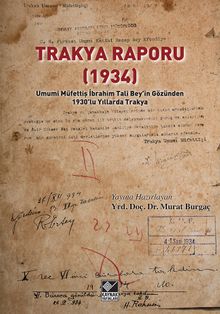 Trakya Raporu (1934) & Umumi Müfettiş İbrahim Tali Bey’in Gözünden 1930’lu Yıllarda Trakya