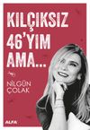 Kıl&ccedil;ıksız 46'yım Ama&hellip;