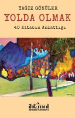 Yolda Olmak & 40 Kitabın Anlattığı