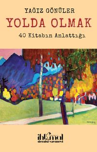 Yolda Olmak & 40 Kitabın Anlattığı