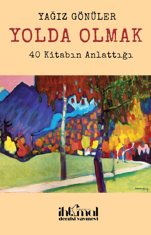 Yolda Olmak & 40 Kitabın Anlattığı