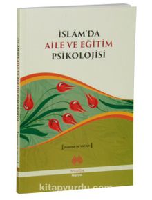 İslam’da Aile ve Eğitim Psikolojisi - Hadime M. Yacan