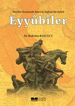 Haçlılar Karşısında İslam'ın Sağlam Bir Kalesi Eyyubiler & El-Melikü's-Salih Dönemi (637-647/1240-1249)