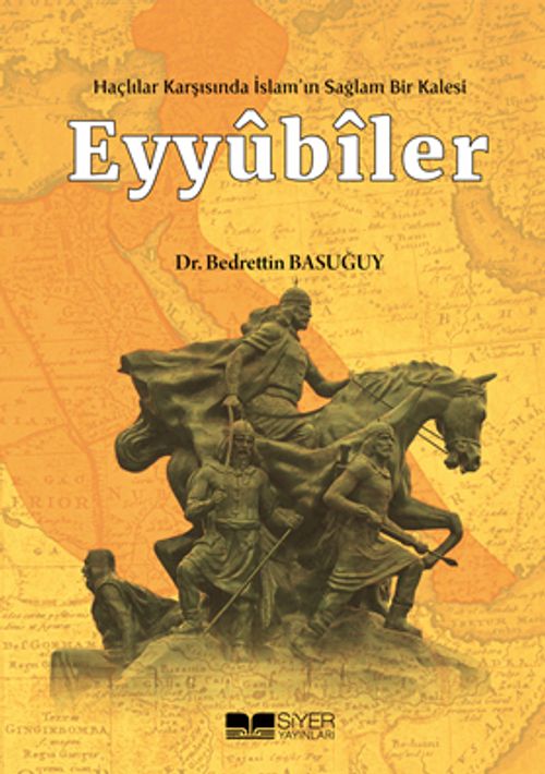 Haçlılar Karşısında İslam'ın Sağlam Bir Kalesi Eyyubiler & El-Melikü's-Salih Dönemi (637-647/1240-1249)