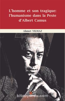 L’homme Et Son Tragique: L’humanisme Dans La Peste d’Albert Camus 