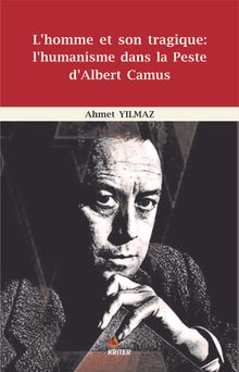 L'homme Et Son Tragique: L'humanisme Dans La Peste d'Albert Camus 