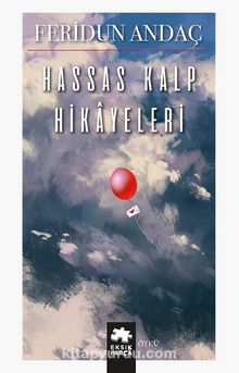 Hassas Kalp Hikayeleri - Feridun Andaç