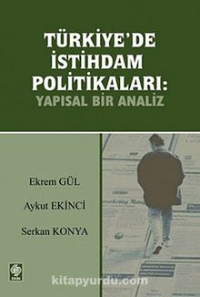 Türkiye'de İstihdam Politikaları: Yapısal Bir Analiz - Ekrem Gül