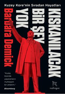 Kıskanılacak Bir Şey Yok & Kuzey Kore'nin Sıradan Hayatları