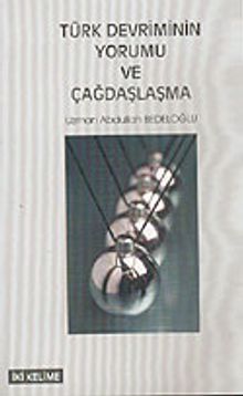 Türk Devriminin Yorumu ve Çağdaşlaşma