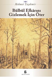 Bülbül Efkarını Gizlemek İçin Öter