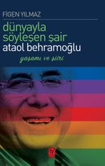Dünyayla Söyleşen Şair Ataol Behramoğlu & Yaşamı ve Şiiri