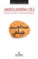 Abdülkerim Cili / Hayatı, Eserleri, Tasavvuf Felsefesi