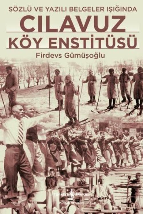 Sözlü ve Yazılı Belgeler Işığında Cılavuz Köy Enstitüsü