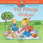 Elif Pikniğe Gidiyor / İlk Okuma Kitabım