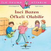 İnci Bazen Öfkeli Olabilir / İlk Okuma Kitabım