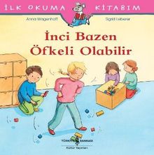 İnci Bazen Öfkeli Olabilir / İlk Okuma Kitabım