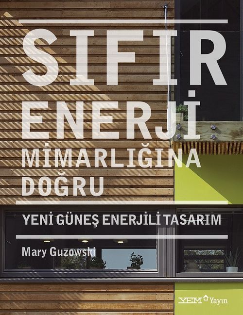 Sıfır Enerji Mimarlığına Doğru & Yeni Güneş Enerjili Tasarım