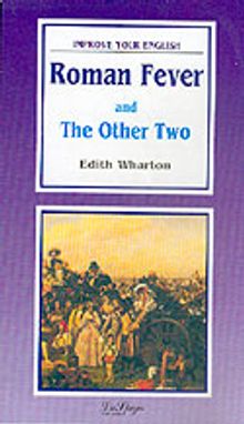 Roman Fever and The Other Two