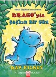 Drago'yla Şaşkın Bir Gün - Dav Pilkey