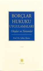 Borçlar Hukuku Uygulamaları & Olaylar ve Yorumlar