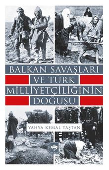 Balkan Savaşları ve Türk Milliyetçiliğinin Doğuşu