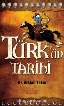 Türk'ün Tarihi - Dr. Arslan Tekin