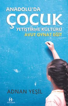 Anadolu'da Çocuk Yetiştirme Kültürü & Avut Oynat Eğit