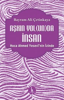 Aşkın Yolunda İnsan 