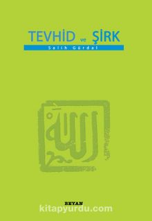 Tevhid Ve Şirk - Salih Gürdal