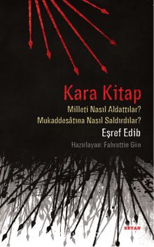 Kara Kitap & Milleti Nasıl Aldattılar? - Mukaddesatına Nasıl Saldırdılar? - Eşref Edib