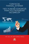 T&uuml;rkiye&rsquo;de Parasal İstikrar ve 1923 Yılından G&uuml;n&uuml;m&uuml;ze Para Politikasındaki Gelişmeler